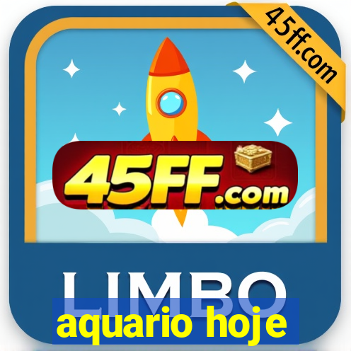 aquario hoje